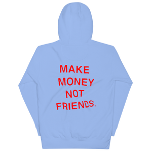 Make Money Not Friends Unisex Hoodie