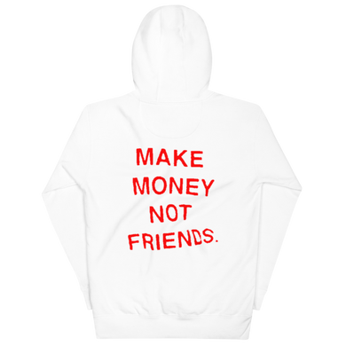 Make Money Not Friends Unisex Hoodie