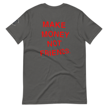 Load image into Gallery viewer, Make Money Not Friends T-Shirt