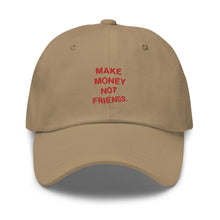 Load image into Gallery viewer, Make Money Not Friends Dad Hat