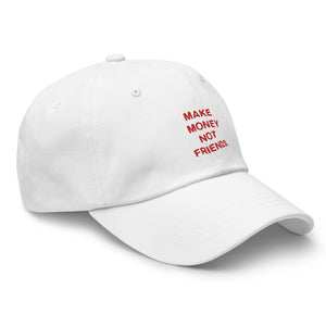 Make Money Not Friends Dad Hat